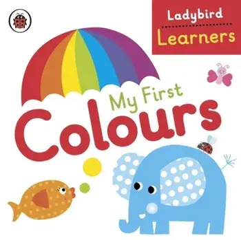 My First Colours: Ladybird Learners/Ladybird