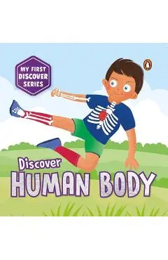 My First Discover Series: Human Body: Fun and Interactive Illustrated Board Book on Body Parts for Kids, Toddlers Book for 3+ [Penguin Early Learning - Penguin Books
