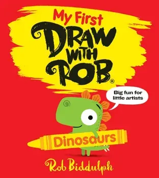 My First Draw With Rob: Dinosaurs, Paperback/Rob Biddulph