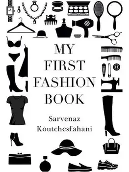 My First Fashion Book, Paperback/Sarvenaz Koutchesfahani