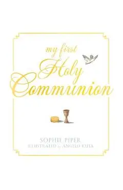 My First Holy Communion: Prayers for a Lifetime - Sophie Piper