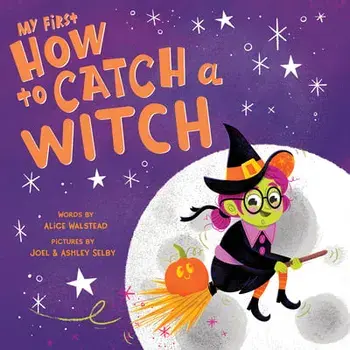 My First How to Catch a Witch, Board book/Alice Walstead