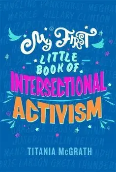 My First Little Book of Intersectional Activism, Hardback/Titania McGrath