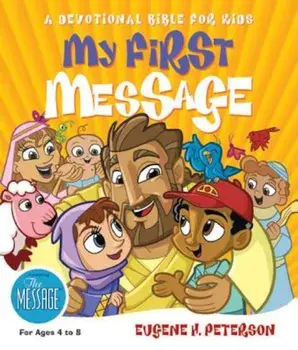 My First Message-MS: A Devotional Bible for Kids, Hardcover/Eugene H. Peterson
