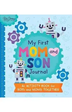 My First Mom and Son Journal: An Activity Book for Boys and Moms Together - Katie Clemons