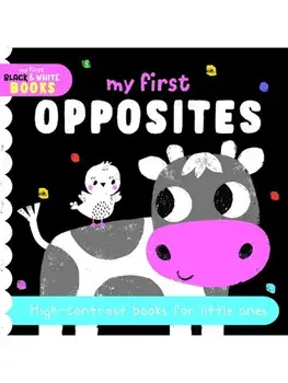 My First Opposites. High-contrast books for little ones, Board book/***