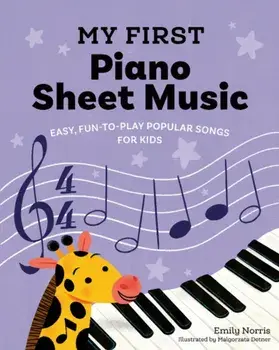 My First Piano Sheet Music. Fun, Easy-to-Play Popular Songs for Kids, Paperback/Emily (Emily Norris) Norris