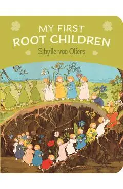 My First Root Children - Sibylle Von Olfers