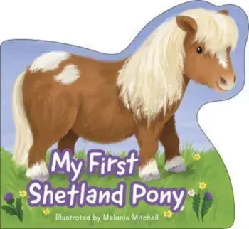 My First Shetland Pony, Board book/***