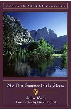 My First Summer in the Sierra - John Muir