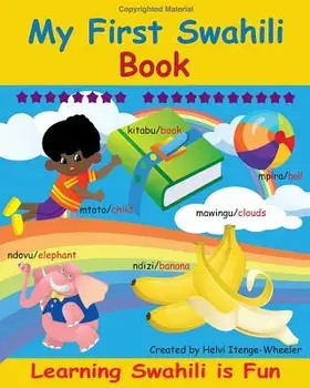 My First Swahili Book: Learning Swahili Is Fun!, Paperback/Helvi Itenge Wheeler