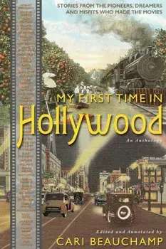 My First Time in Hollywood, Paperback/Cari Beauchamp