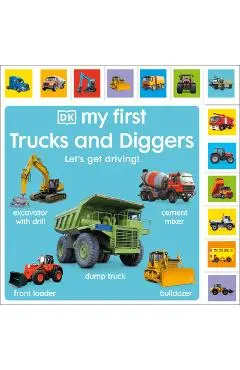 My First Trucks and Diggers: Let's Get Driving! - Dk