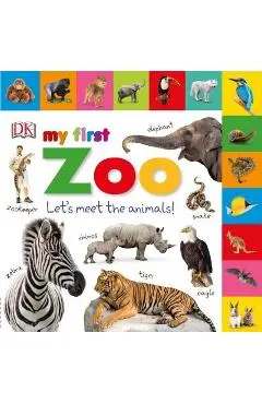 My First Zoo: Let's Meet the Animals! - Dk