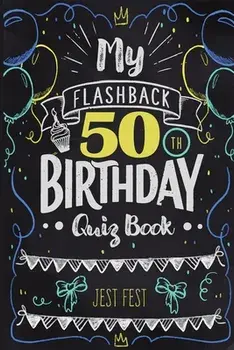My Flashback 50th Birthday Quiz Book: Turning 50 Humor for People Born in the '70s, Paperback/Jest Fest