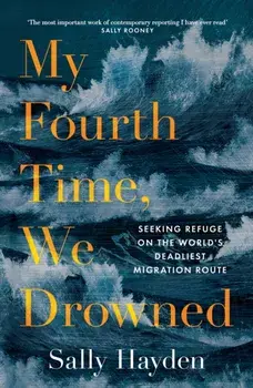My Fourth Time, We Drowned, Paperback/Sally Hayden