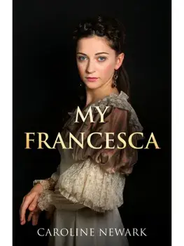 My Francesca, Paperback/Caroline Newark