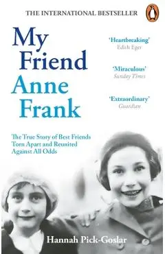 My Friend Anne Frank - Hannah Pick-goslar