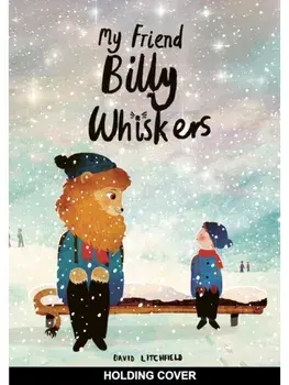 My Friend, Billy Whiskers, Hardback/David Litchfield