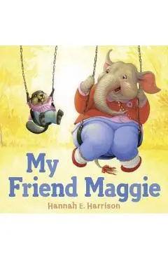 My Friend Maggie - Hannah E. Harrison