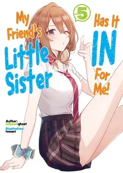 My Friend's Little Sister Has It In For Me! Volume 5, Paperback/mikawaghost