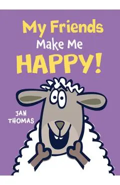 My Friends Make Me Happy! - Jan Thomas