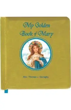 My Golden Book of Mary - Thomas J. Donaghy