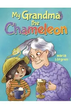 My Grandma the Chameleon - Maria Lofgren