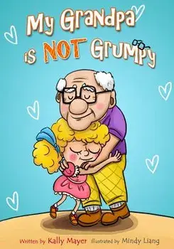 My Grandpa Is Not Grumpy: Funny Rhyming Picture Book for Beginner Readers 2-8 Years, Paperback/Kally Mayer