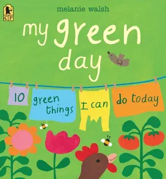 My Green Day: 10 Green Things I Can Do Today, Paperback/Melanie Walsh