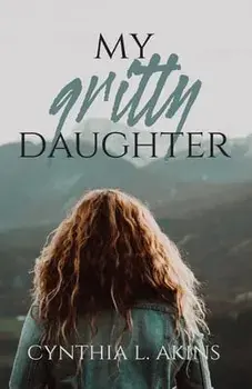 My Gritty Daughter, Paperback/Cynthia L. Akins