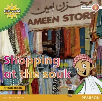 My Gulf World and Me Level 2 non-fiction reader: Shopping at the souk, Paperback/Kate Riddle