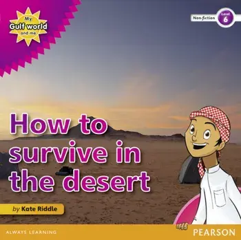 My Gulf World and Me Level 6 non-fiction reader: How to survive in the desert, Paperback/Kate Riddle