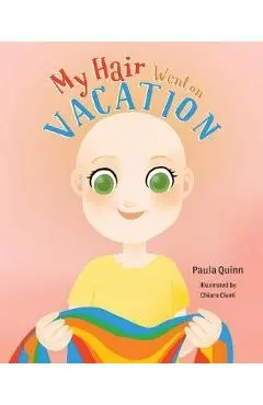 My Hair Went on Vacation - Paula Quinn