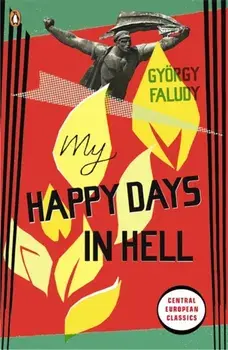 My Happy Days In Hell, Paperback/Gyorgy Faludy