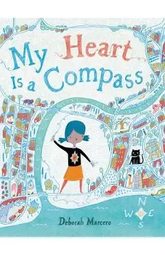 My Heart Is a Compass - Deborah Marcero