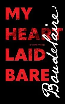 My Heart Laid Bare: & Other Texts, Paperback/Charles Baudelaire