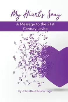 My Heart's Song: A Message to the 21st Century Levite, Paperback/Johnetta Johnson Page
