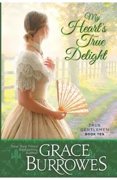 My Heart's True Delight - Grace Burrowes