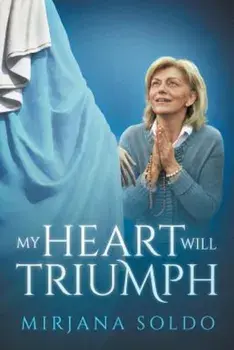 My Heart Will Triumph, Paperback/Mirjana Soldo