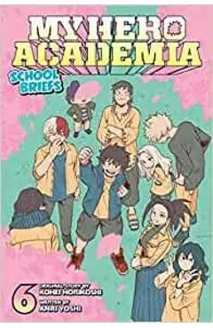 My Hero Academia: School Briefs, Vol. 6 - Kohei Horikoshi