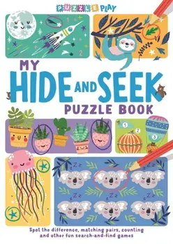 My Hide and Seek Puzzle Book. Spot the Difference, Matching Pairs, Counting and other fun Seek and Find Games, Paperback/Josephine Southon