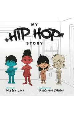 My Hip Hop Story - Gilbert Lara