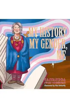 My History, My Gender, Me - Cassandra Jules Corrigan