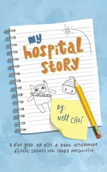My Hospital Story, Paperback/Nell Choi