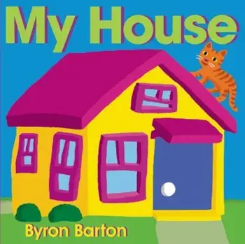 My House, Hardcover/Byron Barton