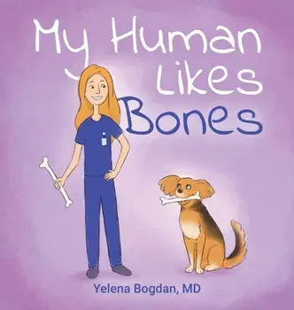 My Human Likes Bones, Hardcover/Yelena Bogdan