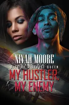 My Hustler, My Enemy. Rise of a Street Queen, Paperback/Niyah Moore