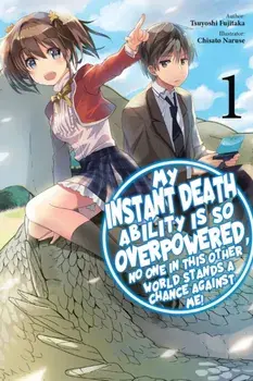 My Instant Death Ability Is So Overpowered, No One Stands a Chance Against Me!, Vol. 1 GN, Paperback/Tsuyoshi Fujitaka