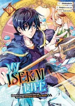My Isekai Life 04: I Gained a Second Character Class and Became the Strongest Sage in the World!, Paperback/Shinkoshoto